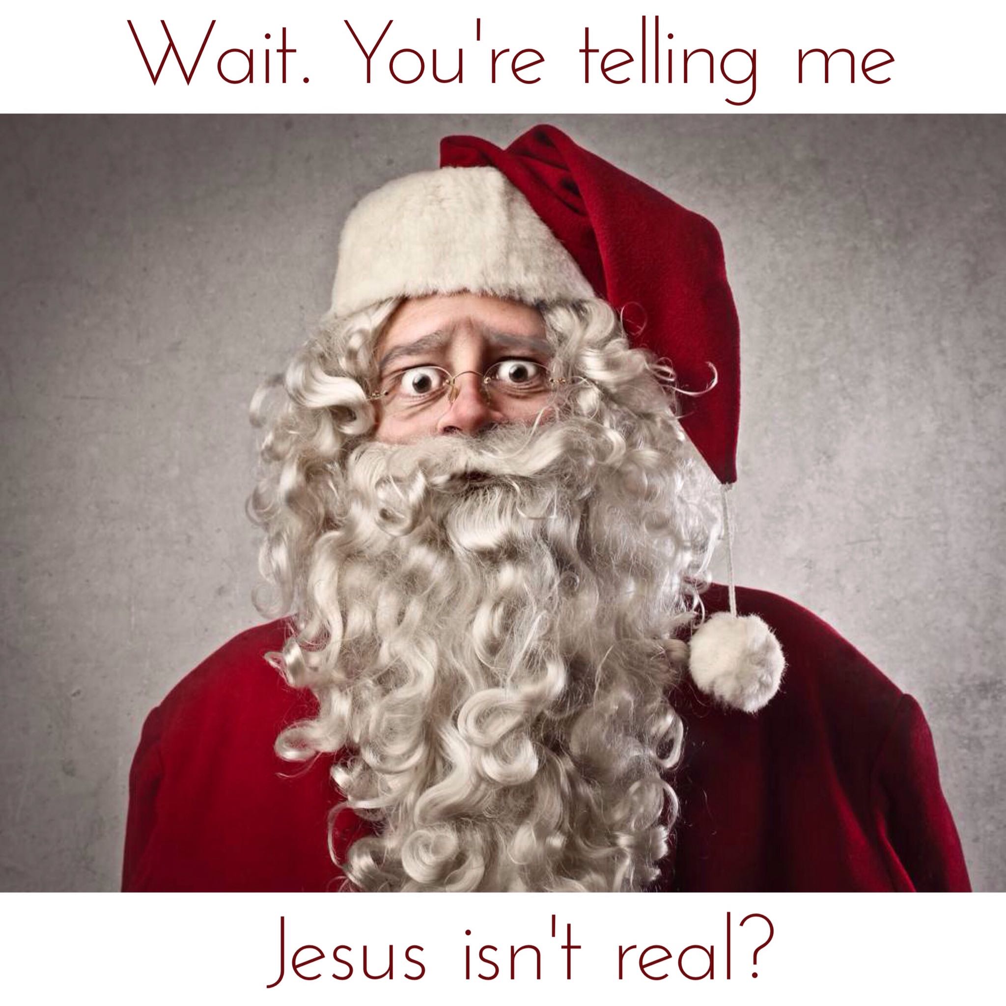 Jesus isn’t real