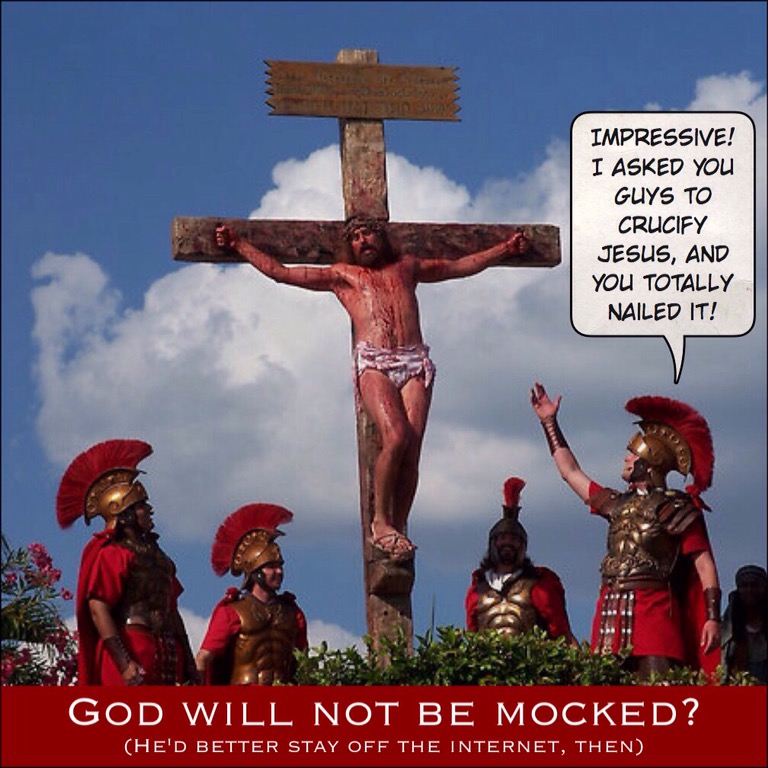 Who will not be mocked?